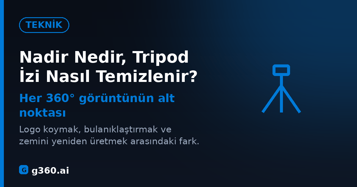 Nadir nedir ve tripod izi temizleme rehberi kapagi