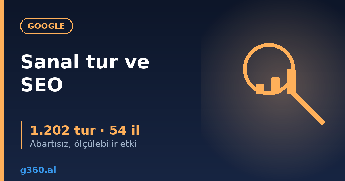 Sanal tur SEO katkisi rehberi kapagi - yerel arama ve gorunurluk